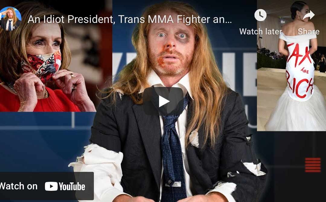 An Idiot President, Trans MMA Fighter and More! BREAKING NEWS!