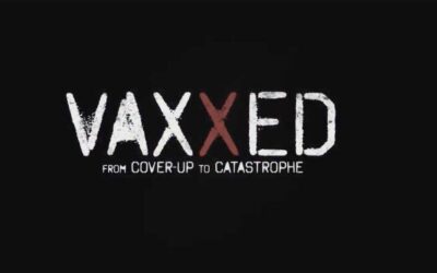 VAXXED: FROM COVER-UP TO CATASTROPHE