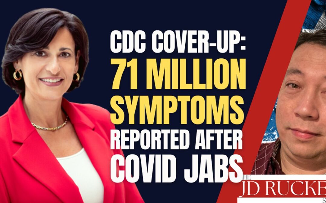 JD Rucker: CDC Forced to Reveal They Had 71 MILLION Symptoms Reported to Them Following Covid Jabs