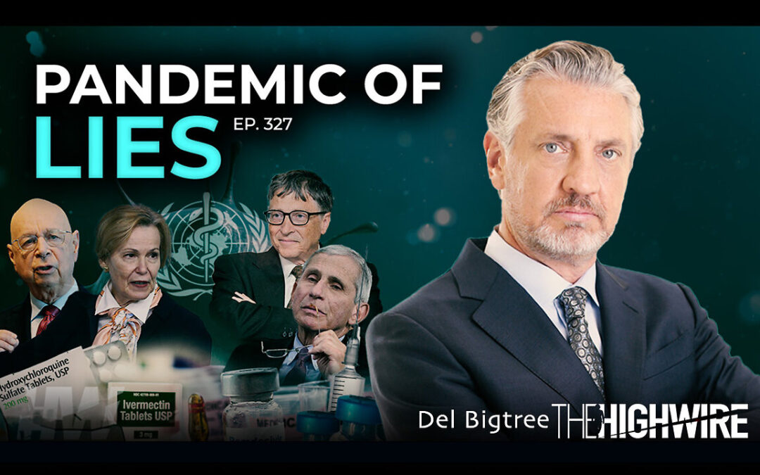 Del Bigtree: Pandemic Of Lies (The Highwire, Episode 327)