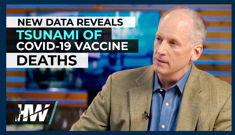 New Data reveals Tsunami of Covid-19 Vaccine Deaths